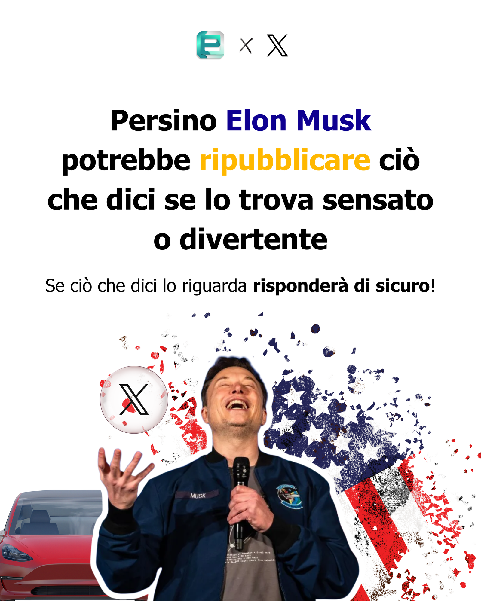 Elon Musk potrebbe ripubblicare ciò che dici se lo trova sensato o divertente